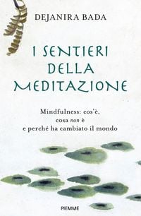 Produktbild: I sentieri della meditazione. Mindfulness: cos'&egrave;, cosa non &egrave; e perch&eacute; ha cambiato il mondo