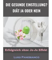 Produktbild: Die Gesunde Einstellung Di&auml;t ja oder nein