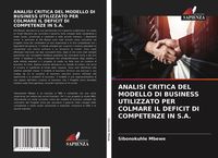 Produktbild: ANALISI CRITICA DEL MODELLO DI BUSINESS UTILIZZATO PER COLMARE IL DEFICIT DI COMPETENZE IN S.A.