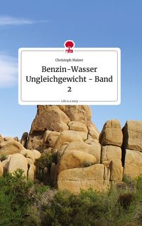 Produktbild: Benzin-Wasser Ungleichgewicht - Band 2. Life is a Story - story.one