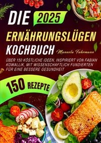 Produktbild: Die Ern&auml;hrungsl&uuml;gen Kochbuch