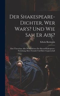 Produktbild: Der Shakespeare-Dichter, Wer War's? Und Wie Sah Er Aus?