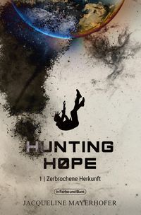 Produktbild: Hunting Hope - Teil 1: Zerbrochene Herkunft