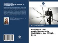 Produktbild: Geldpolitik und makro&ouml;konomische Stabilit&auml;t in der CEMAC-Zone