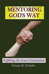 Produktbild: MENTORING God's Way: Fulfilling the Great Commission