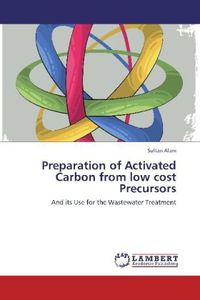 Produktbild: Alam, S: Preparation of Activated Carbon from low cost Precu