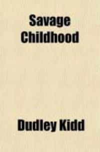 Produktbild: Savage Childhood; A Study of Kafir Children