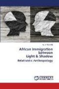Produktbild: African immigration between Light & Shadow Relativistic Anthropology