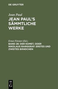 Produktbild: Der Komet, oder Nikolaus Marggraf. Erstes und zweites B&auml;ndchen