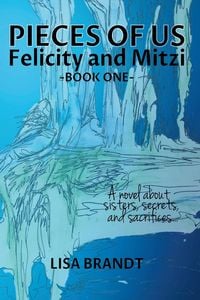 Produktbild: Pieces of Us - Felicity and Mitzi Book One