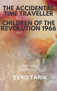 Produktbild: The Accidental Time Traveller - Children of the Revolution 1966