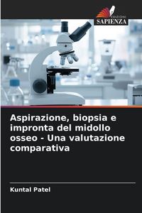 Produktbild: Aspirazione, biopsia e impronta del midollo osseo - Una valutazione comparativa