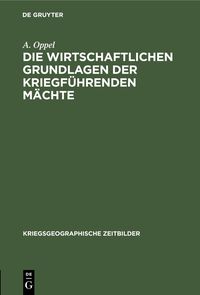 Produktbild: Die wirtschaftlichen Grundlagen der kriegf&uuml;hrenden M&auml;chte