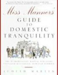 Produktbild: Miss Manners' Guide to Domestic Tranquility: The Authoritative Manual for Every Household, However Harried