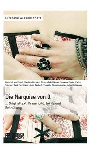 Produktbild: Die Marquise von O. Originaltext, Frauenbild, Ironie und Enth&uuml;llung