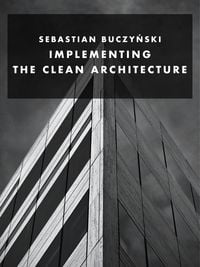 Produktbild: Implementing the Clean Architecture: Python edition
