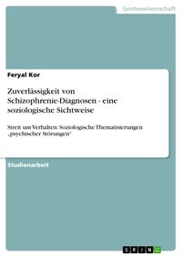 Produktbild: Zuverl&auml;ssigkeit von Schizophrenie-Diagnosen - eine soziologische Sichtweise
