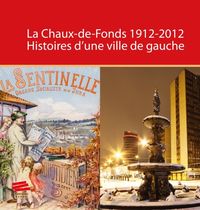 Produktbild: La Chaux-de-Fonds 1912-2012 : histoires d'une ville de gauche