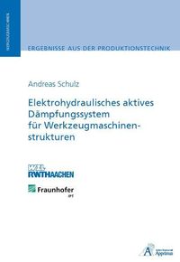 Bild vom Artikel Elektrohydraulisches aktives Dämpfungssystem für Werkzeugmaschinenstrukturen vom Autor Andreas Schulz
