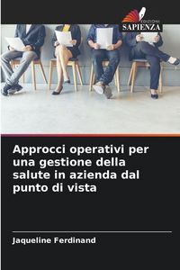 Produktbild: Approcci operativi per una gestione della salute in azienda dal punto di vista