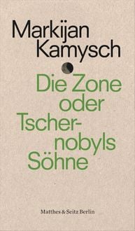 Produktbild: Die Zone oder Tschernobyls S&ouml;hne