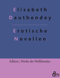 Erotische Novellen Elisabeth Dauthendey