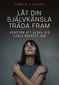 Produktbild: L&aring;t din sj&auml;lvk&auml;nsla tr&auml;da fram