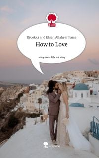 Produktbild: How to Love. Life is a Story - story.one