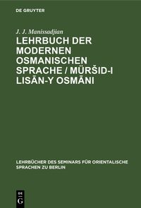 Produktbild: Lehrbuch der modernen osmanischen Sprache / M&uuml;r&scaron;id-i lisān-y Osmāni