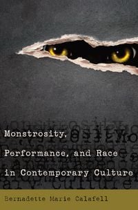Produktbild: Monstrosity, Performance, and Race in Contemporary Culture