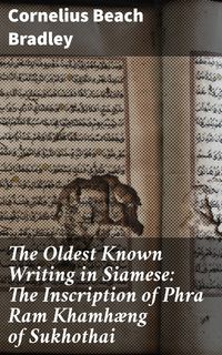 Produktbild: The Oldest Known Writing in Siamese: The Inscription of Phra Ram Khamh&aelig;ng of Sukhothai