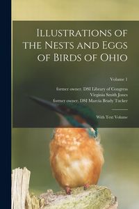 Produktbild: Illustrations of the Nests and Eggs of Birds of Ohio: With Text Volume; Volume 1