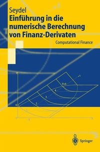 Bild vom Artikel Einführung in die numerische Berechnung von Finanz-Derivaten vom Autor Rüdiger Seydel
