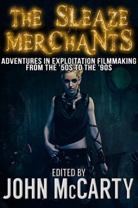 Produktbild: The Sleaze Merchants: Adventures in Exploitation Filmmaking from the '50s to the '90s