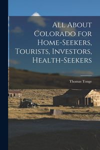 Produktbild: All About Colorado for Home-seekers, Tourists, Investors, Health-seekers