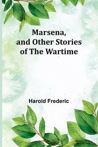 Produktbild: Marsena, and Other Stories of the Wartime
