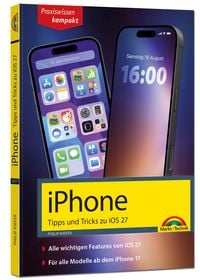 Produktbild: IPhone - Tipps und Tricks zu iOS 27 - zu allen aktuellen iPhone Modellen - komplett in Farbe