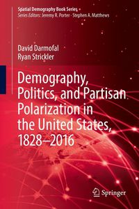 Produktbild: Demography, Politics, and Partisan Polarization in the United States, 1828-2016