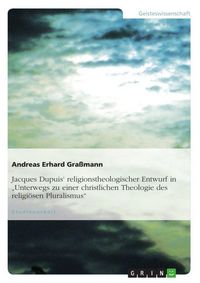 Produktbild: Jacques Dupuis' religionstheologischer Entwurf in "Unterwegs zu einer christlichen Theologie des religi&ouml;sen Pluralismus"