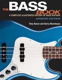 Bild vom Artikel The Bass Book: A Complete Illustrated History of Bass Guitars vom Autor Tony Bacon