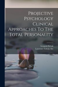 Produktbild: Projective Psychology Clinical Approaches To The Total Personality