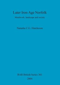 Bild vom Artikel Later Iron Age Norfolk vom Autor Natasha C. G. Hutcheson