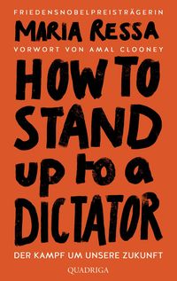 Bild vom Artikel HOW TO STAND UP TO A DICTATOR - Deutsche Ausgabe. Von der Friedensnobelpreisträgerin vom Autor Maria Ressa