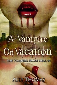 Produktbild: A Vampire on Vacation (The Vampire from Hell Part 3)