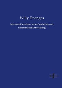Produktbild: Meissner Porzellan - seine Geschichte und k&uuml;nstlerische Entwicklung