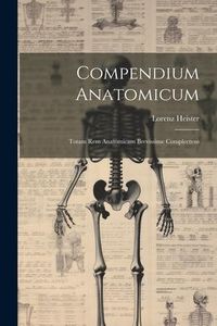 Produktbild: Compendium Anatomicum: Totam rem Anatomicam Brevissime Complectens