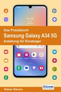 Produktbild: Das Praxisbuch Samsung Galaxy A34 5G - Anleitung f&uuml;r Einsteiger