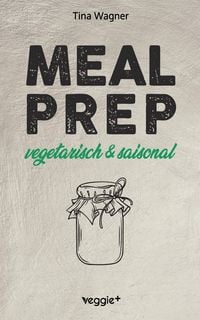 Produktbild: Meal Prep - vegetarisch und saisonal