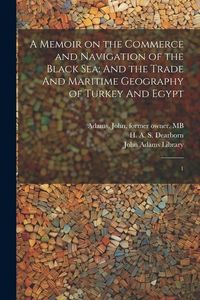 Produktbild: A Memoir on the Commerce and Navigation of the Black Sea
