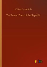Produktbild: The Roman Poets of the Republic